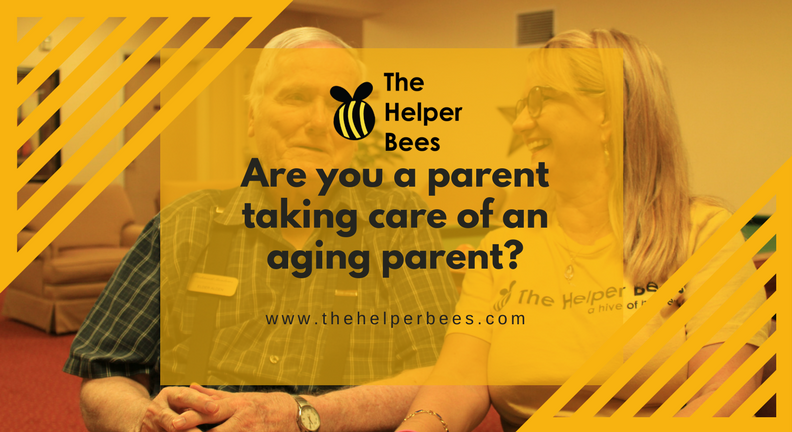 Are you a parent taking care of an aging parent
